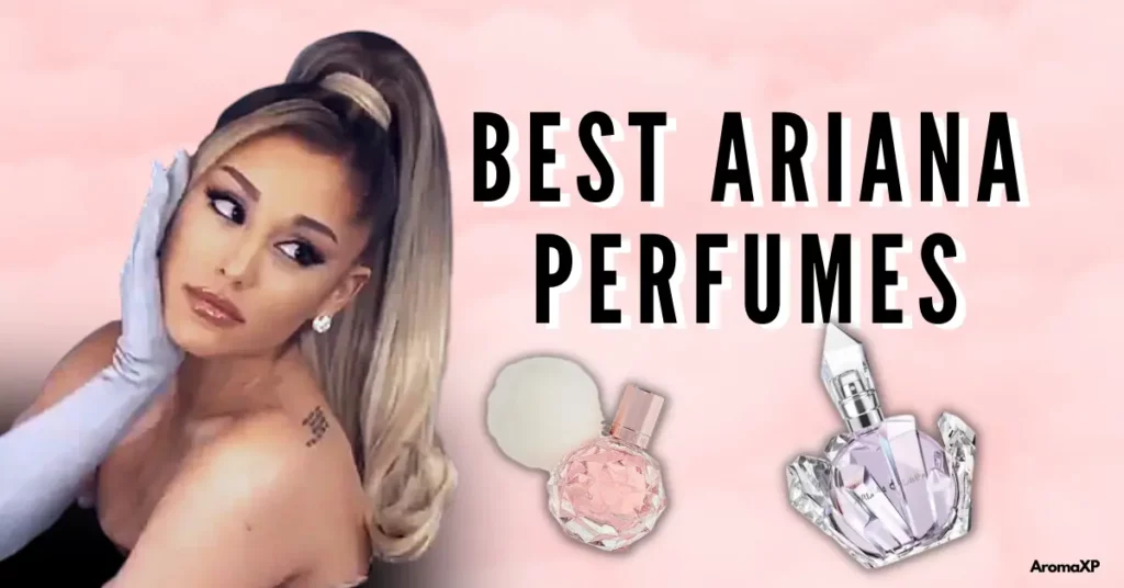Best ariana Grande Perfumes
