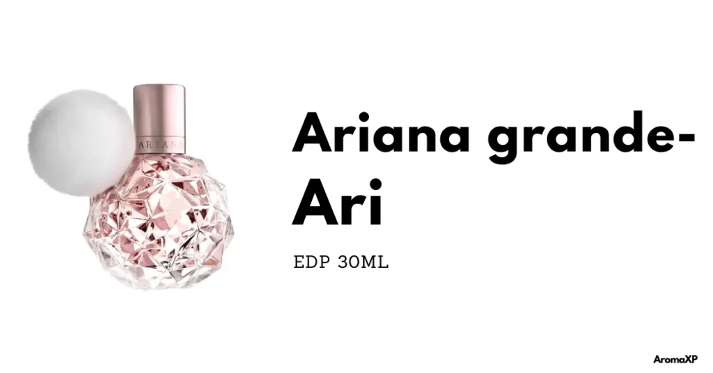 Best Ariana Grande Perfumes- Ari