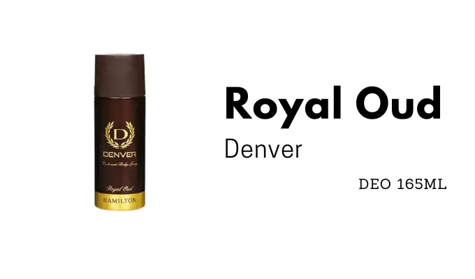 Denver Royal Oud | Best Deodorants For Men in 2023