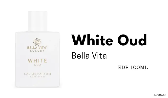 Bella Vita White Oud | Bella Vita Perfume Review